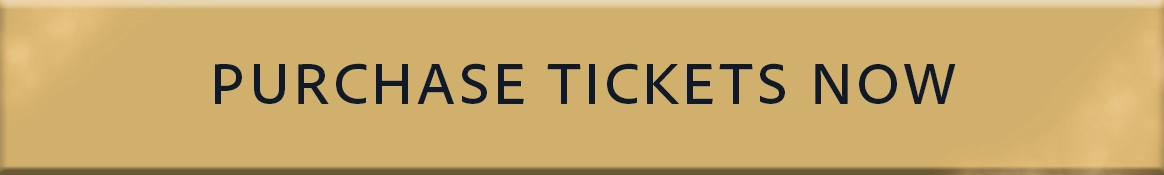 Purchase Your Tickets Now